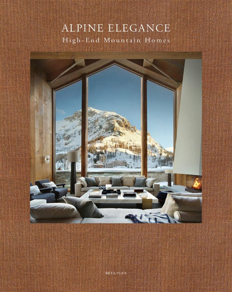Alpine Elegance: High-End Mountain Homes by Wim Pauwels