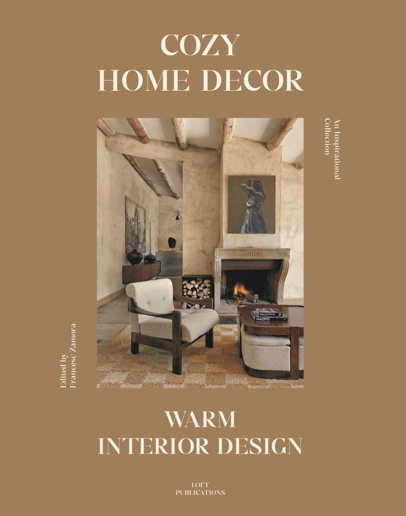 Cozy Home Decor: Warm Interior Design by Macarena Abascal
