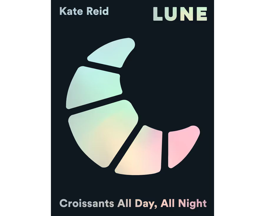 Lune Croissants All Day, All Night by Kate Reid