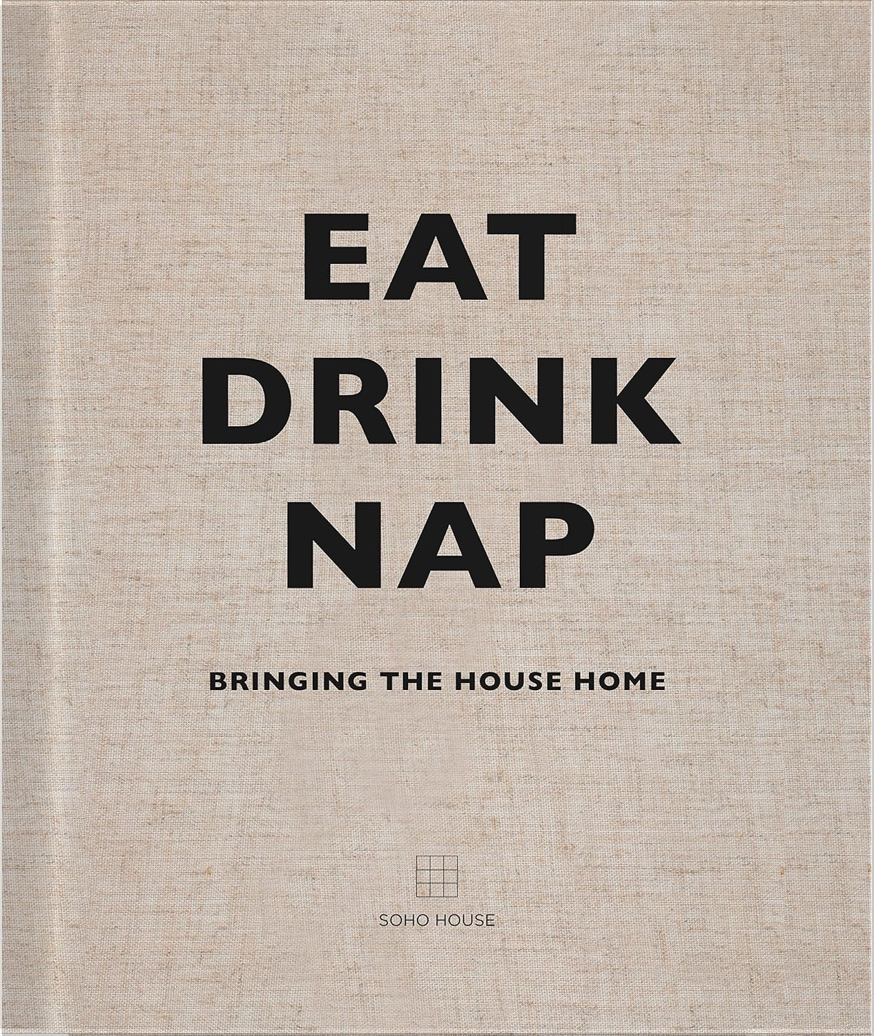 Eat, Drink, Nap: Bringing the House Home By Soho House